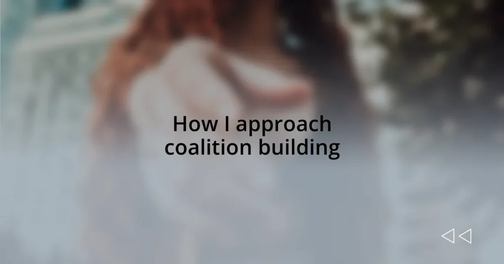 How I approach coalition building