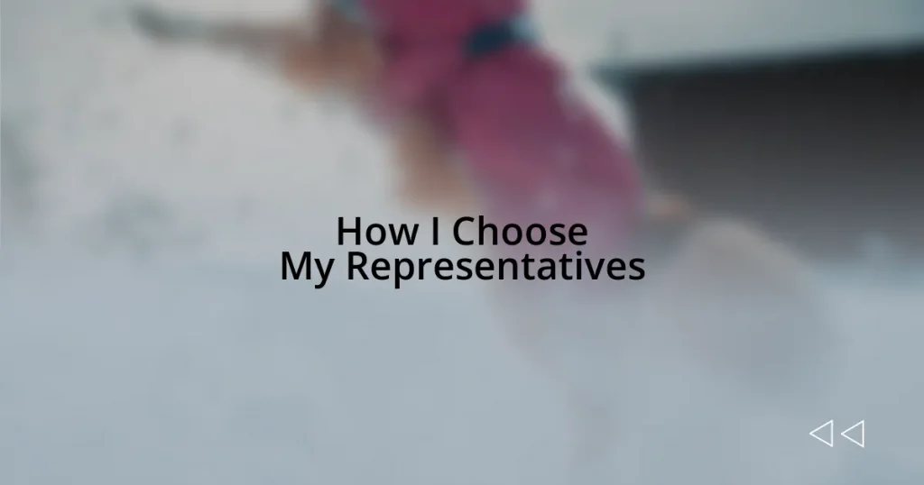How I Choose My Representatives