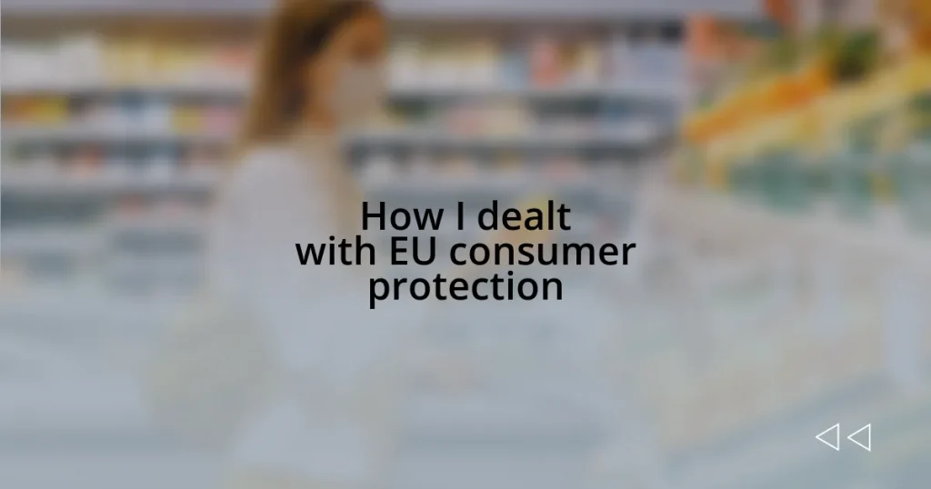 How I dealt with EU consumer protection