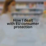 How I dealt with EU consumer protection