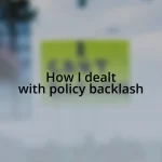 How I dealt with policy backlash