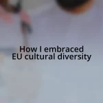 How I embraced EU cultural diversity