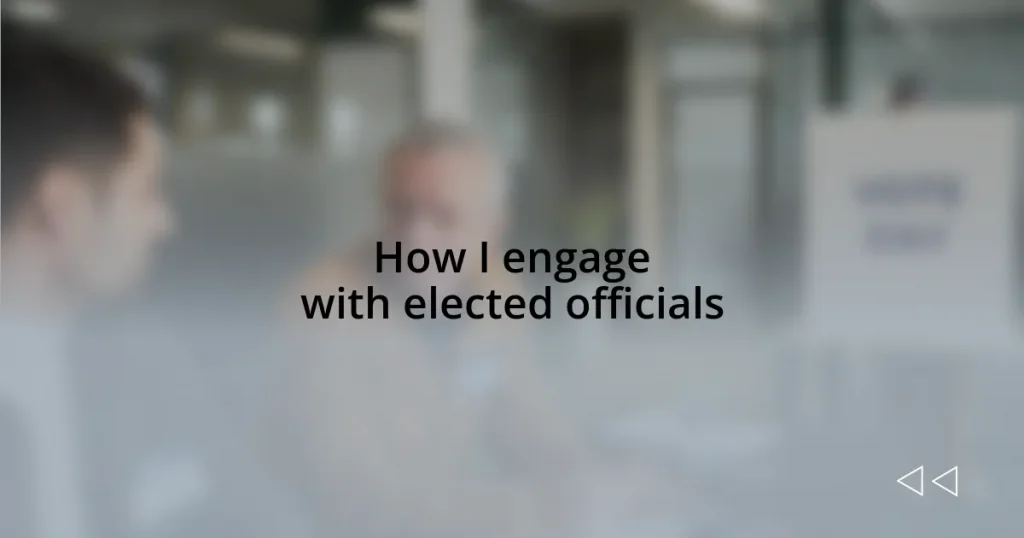 How I engage with elected officials