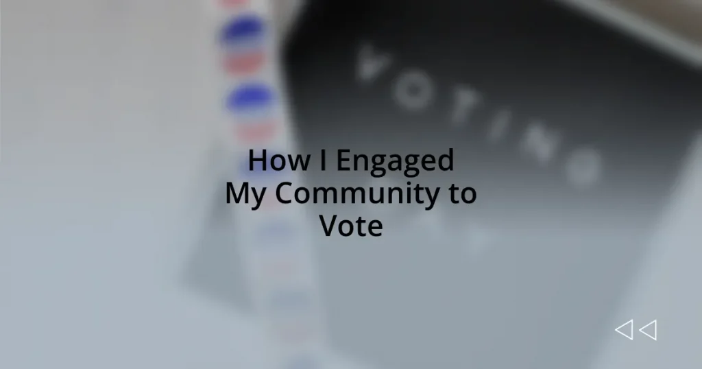 How I Engaged My Community to Vote