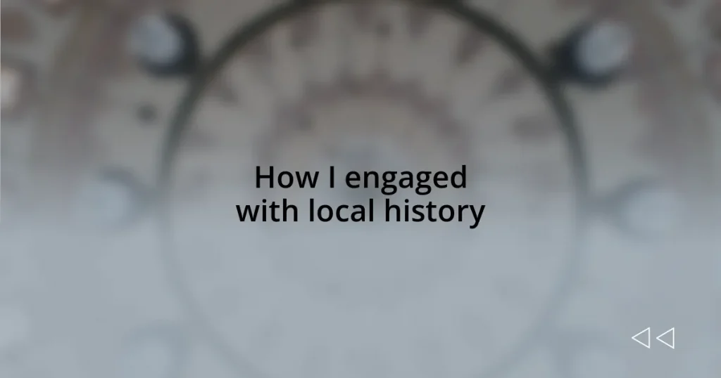 How I engaged with local history