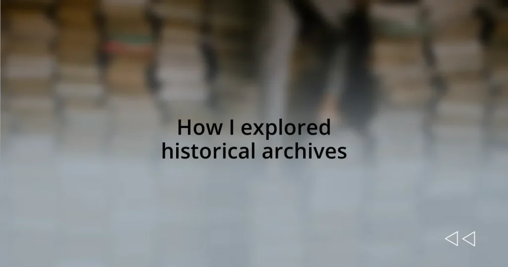 How I explored historical archives