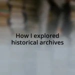 How I explored historical archives