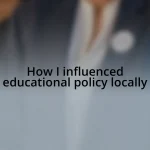 How I influenced educational policy locally