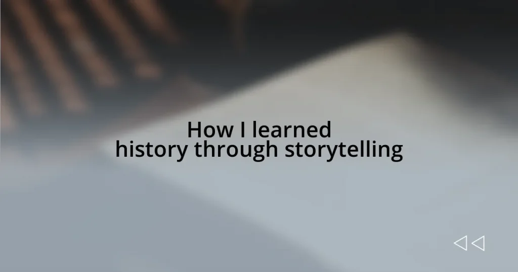 How I learned history through storytelling