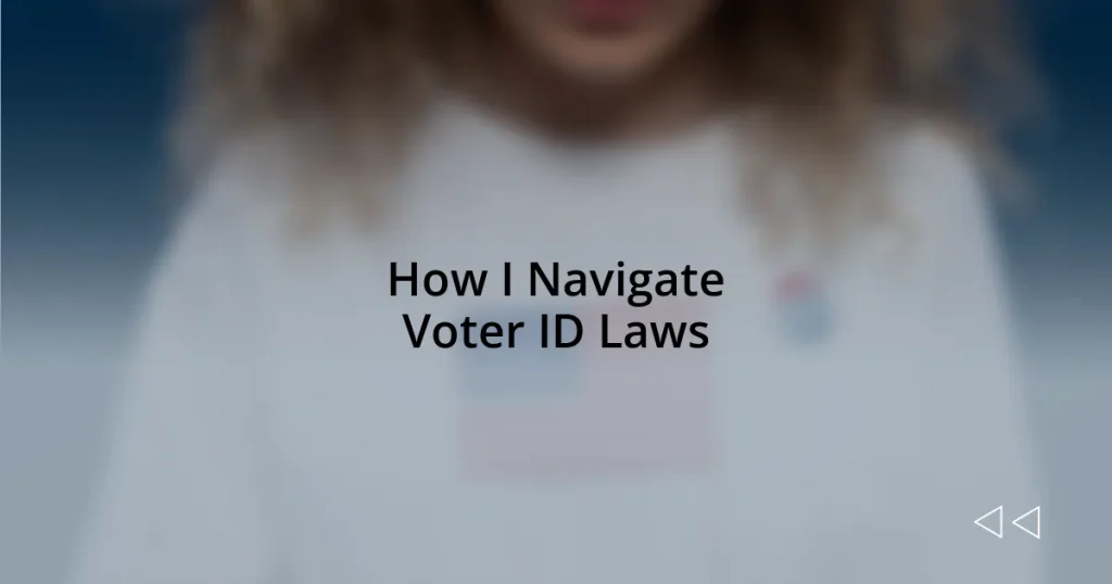 How I Navigate Voter ID Laws