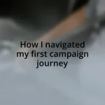 How I navigated my first campaign journey