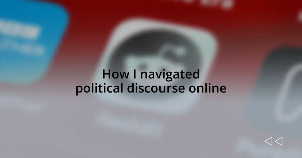 How I navigated political discourse online