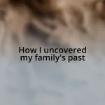 How I uncovered my family’s past