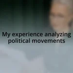 My experience analyzing political movements