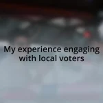 My experience engaging with local voters