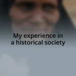 My experience in a historical society