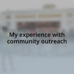 My experience with community outreach