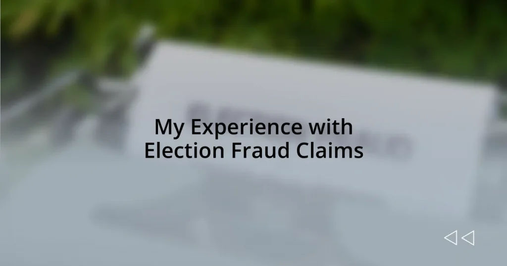 My Experience with Election Fraud Claims