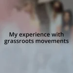 My experience with grassroots movements