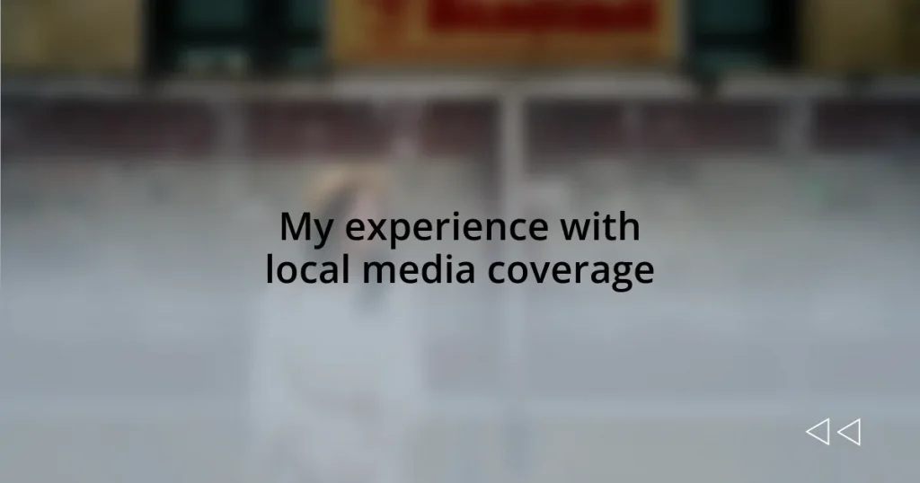 My experience with local media coverage