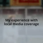 My experience with local media coverage