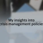 My insights into crisis management policies