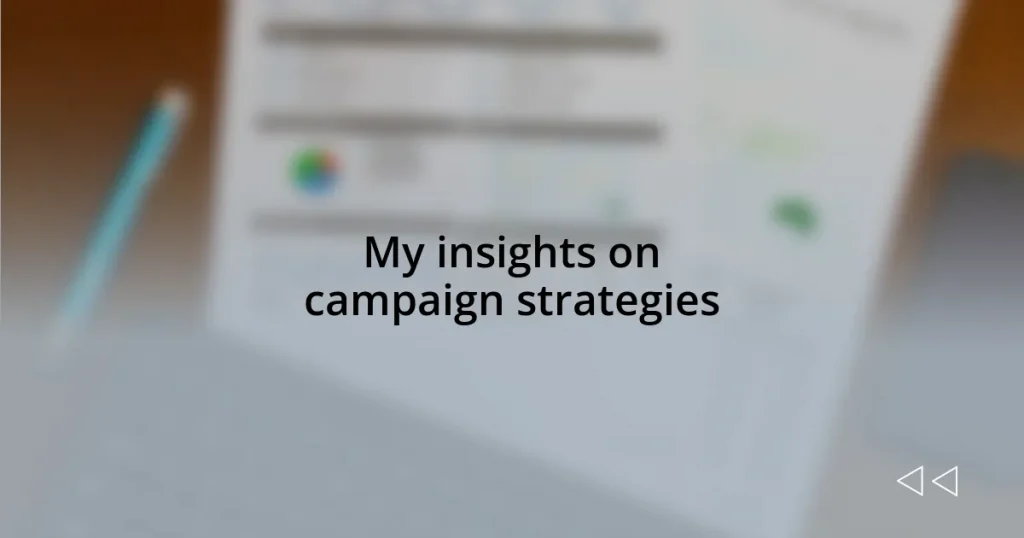 My insights on campaign strategies