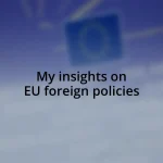 My insights on EU foreign policies