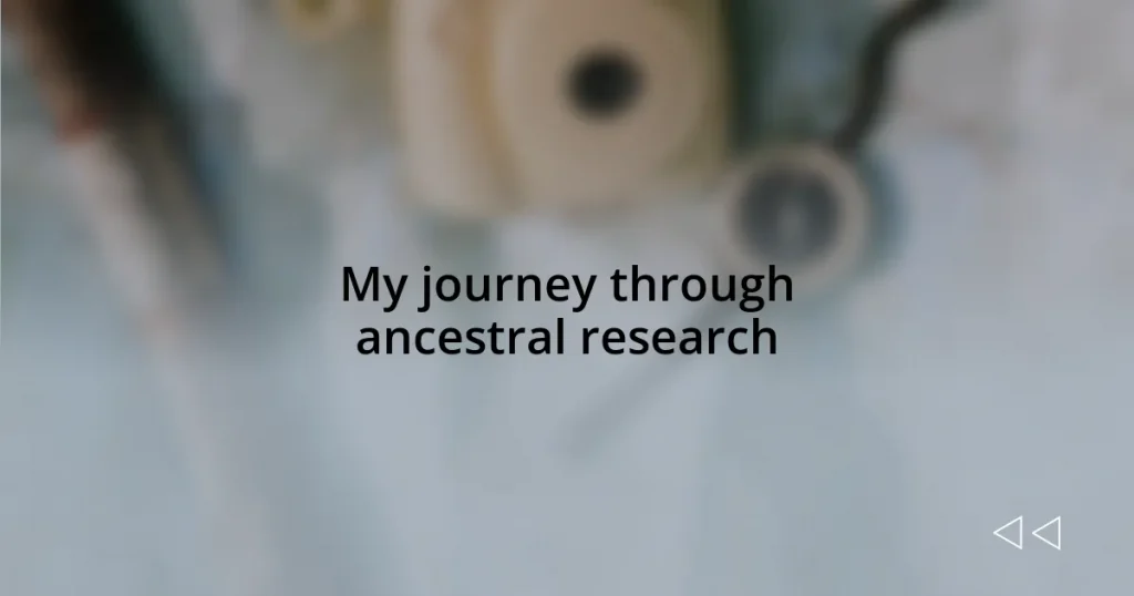 My journey through ancestral research