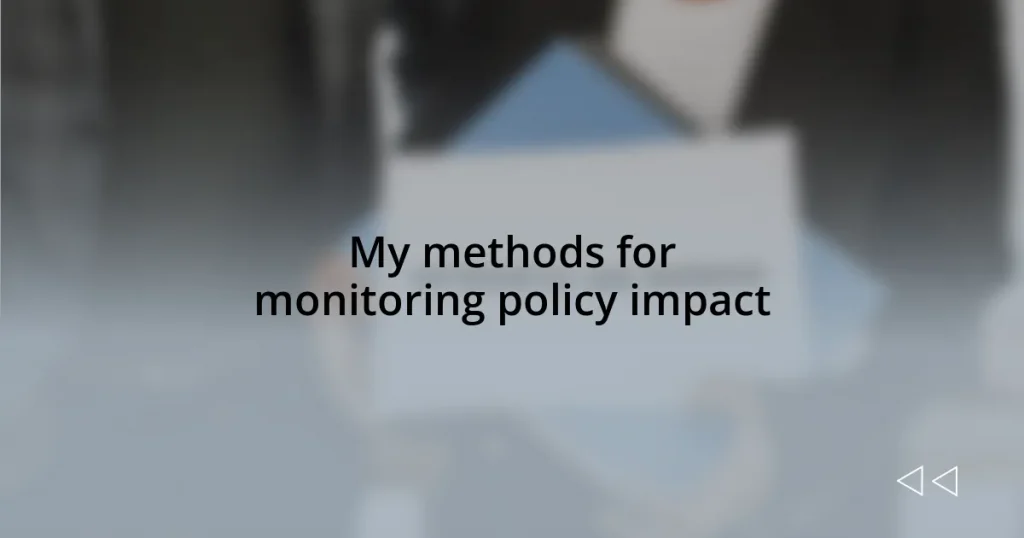 My methods for monitoring policy impact