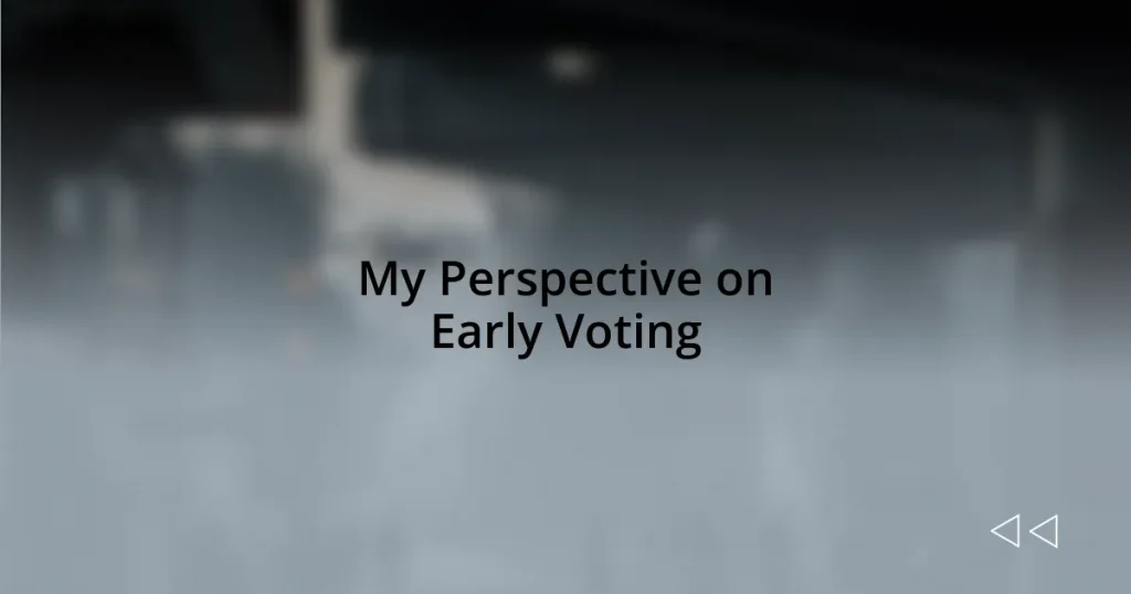 My Perspective on Early Voting