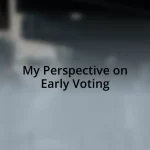 My Perspective on Early Voting