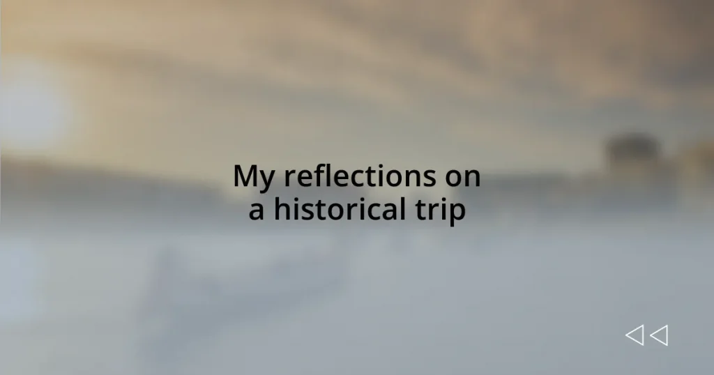 My reflections on a historical trip