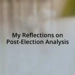 My Reflections on Post-Election Analysis