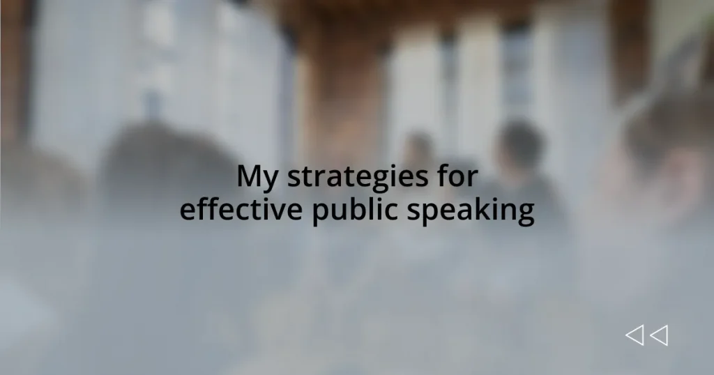 My strategies for effective public speaking