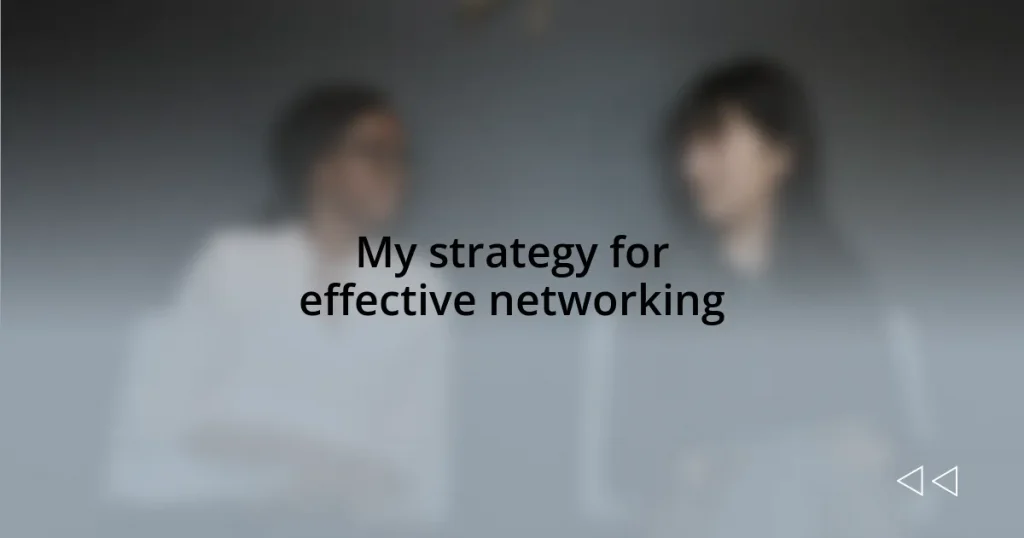 My strategy for effective networking