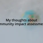 My thoughts about community impact assessments