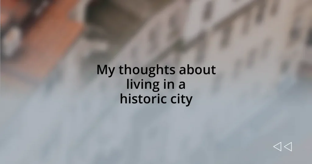 My thoughts about living in a historic city