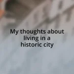 My thoughts about living in a historic city