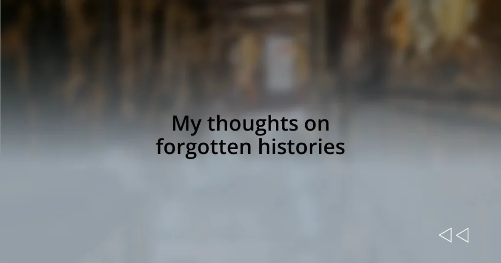 My thoughts on forgotten histories