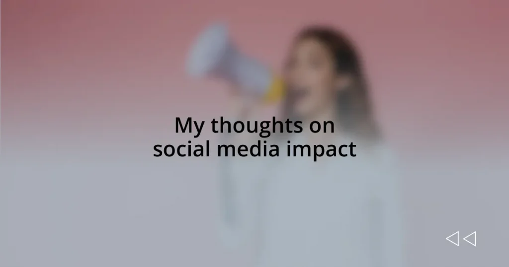 My thoughts on social media impact