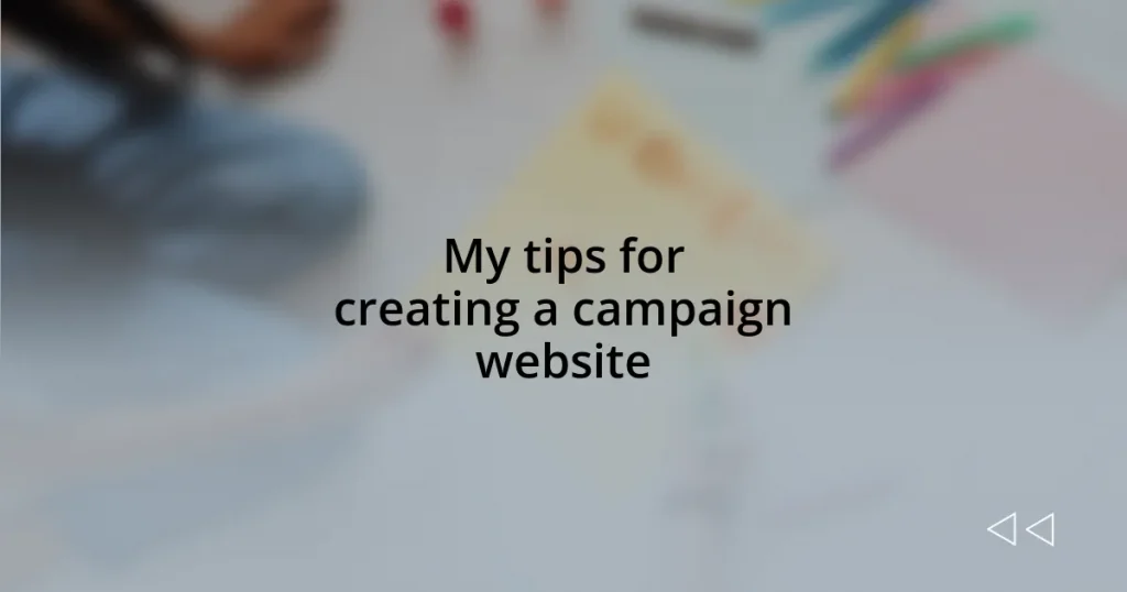 My tips for creating a campaign website