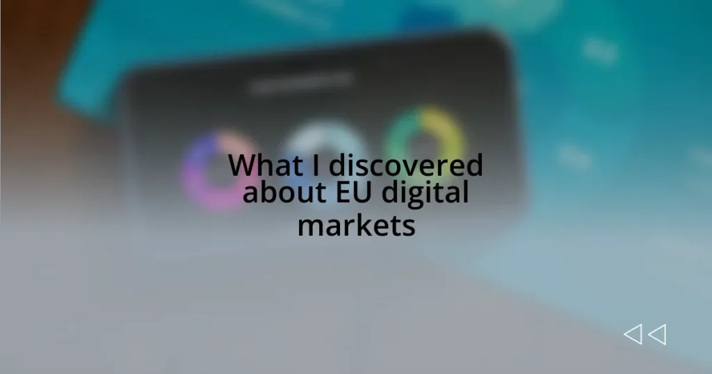 What I discovered about EU digital markets