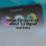 What I discovered about EU digital markets