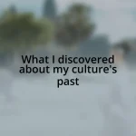 What I discovered about my culture’s past