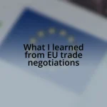 What I learned from EU trade negotiations