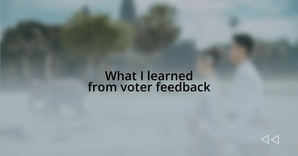 What I learned from voter feedback