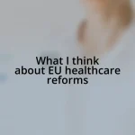 What I think about EU healthcare reforms