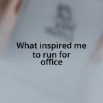 What inspired me to run for office