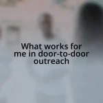 What works for me in door-to-door outreach